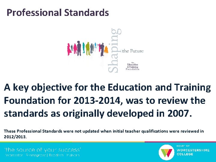 Professional Standards A key objective for the Education and Training Foundation for 2013 -2014,