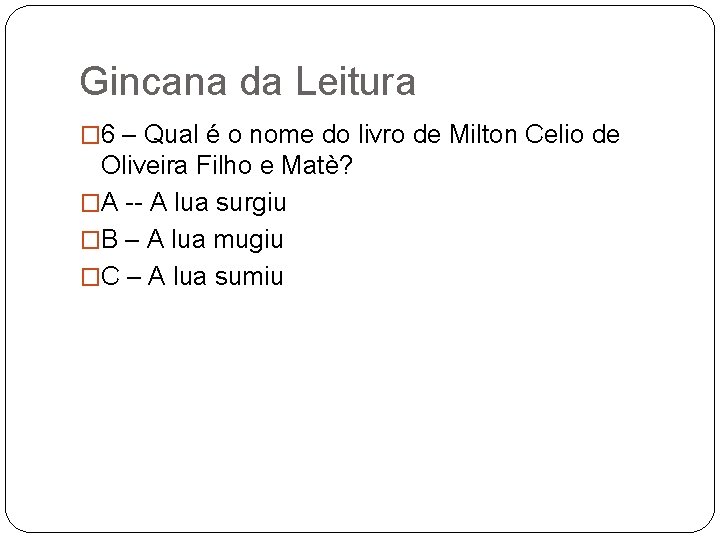 Gincana da Leitura � 6 – Qual é o nome do livro de Milton