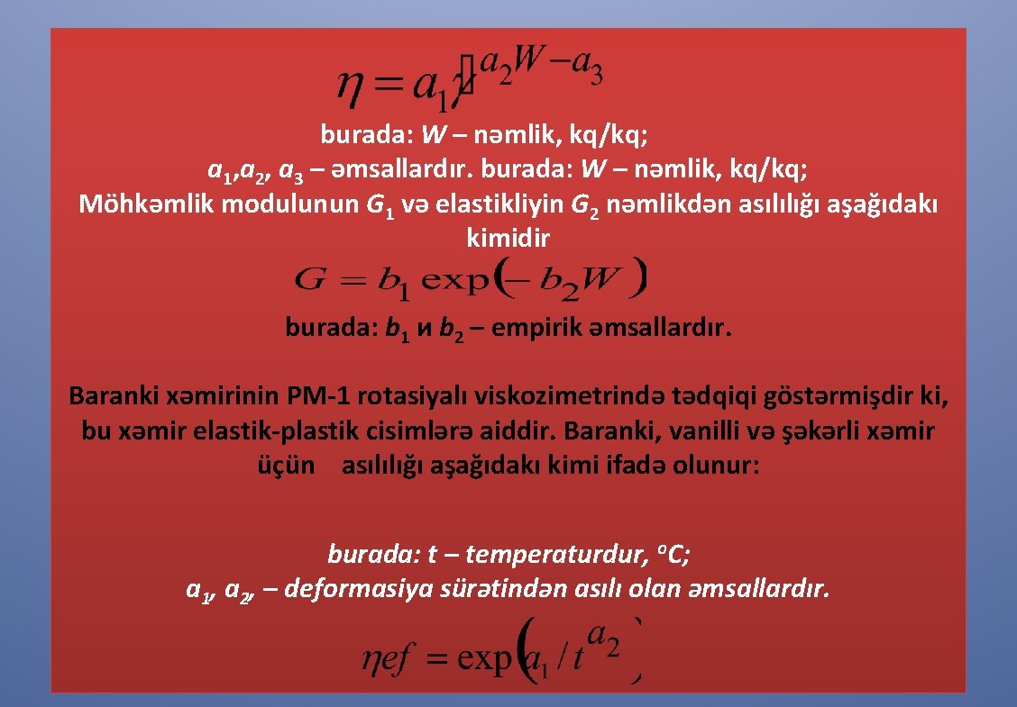 burada: W – nəmlik, kq/kq; а 1, а 2, а 3 – əmsallardır. burada: