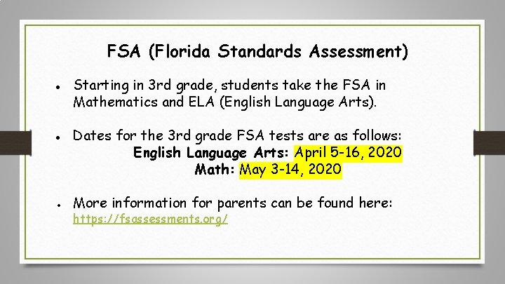 FSA (Florida Standards Assessment) ● Starting in 3 rd grade, students take the FSA