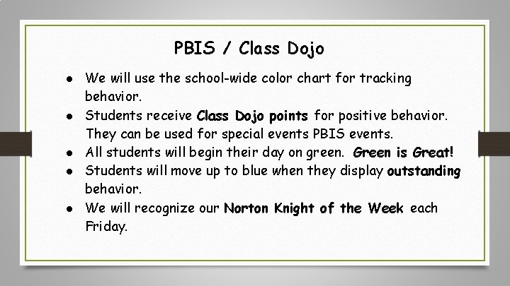 PBIS / Class Dojo ● We will use the school-wide color chart for tracking