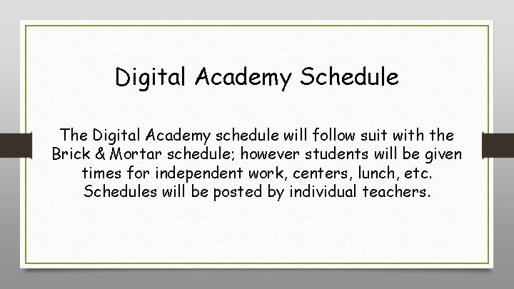 Digital Academy Schedule The Digital Academy schedule will follow suit with the Brick &