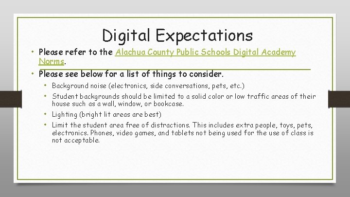 Digital Expectations • Please refer to the Alachua County Public Schools Digital Academy Norms.