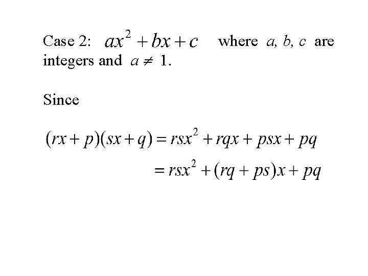 Case 2: integers and a 1. Since where a, b, c are 