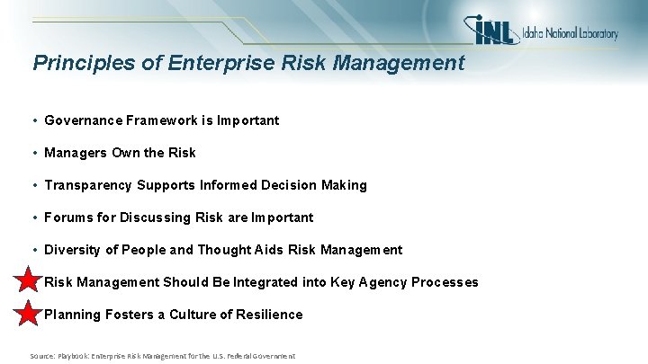 Principles of Enterprise Risk Management • Governance Framework is Important • Managers Own the