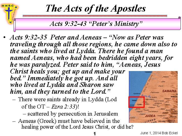 The Acts of the Apostles Acts 9: 32 -43 “Peter’s Ministry” • Acts 9: