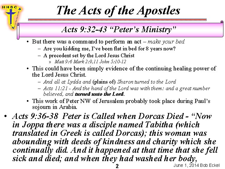 The Acts of the Apostles Acts 9: 32 -43 “Peter’s Ministry” • But there