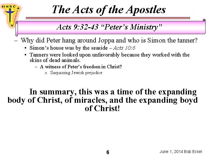 The Acts of the Apostles Acts 9: 32 -43 “Peter’s Ministry” – Why did