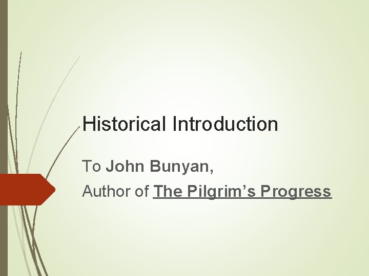 Historical Introduction To John Bunyan, Author of The Pilgrim’s Progress 