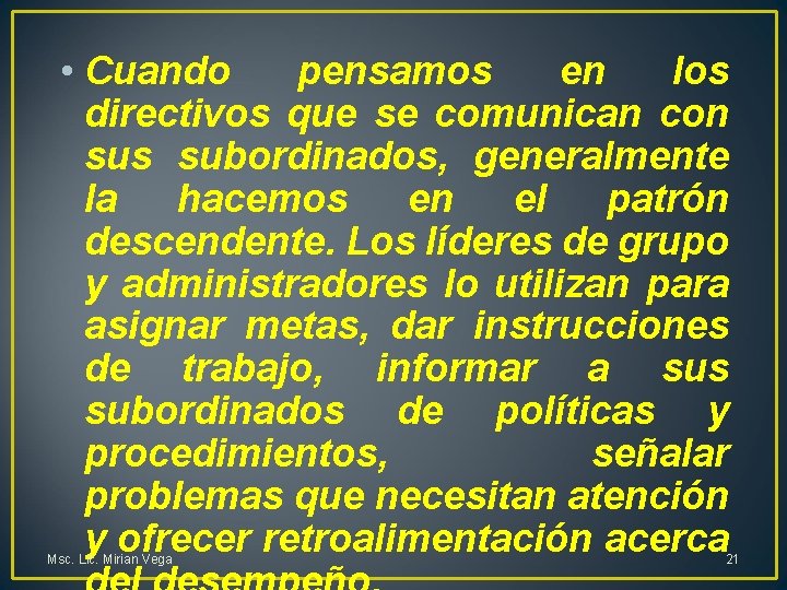  • Cuando pensamos en los directivos que se comunican con sus subordinados, generalmente