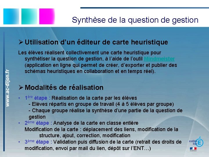 Synthèse de la question de gestion Utilisation d’un éditeur de carte heuristique Les élèves