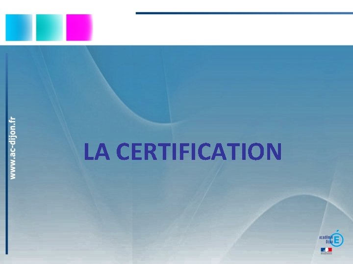 LA CERTIFICATION 