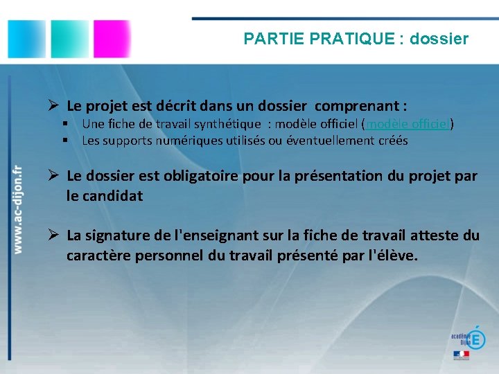 PARTIE PRATIQUE : dossier Le projet est décrit dans un dossier comprenant : §