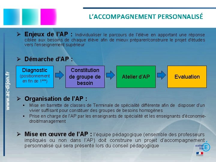 L’ACCOMPAGNEMENT PERSONNALISÉ Enjeux de l’AP : Individualiser le parcours de l’élève en apportant une