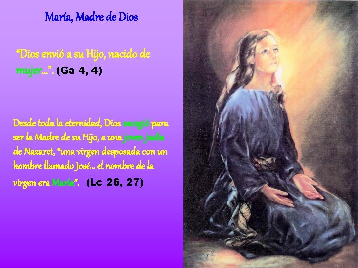 María, Madre de Dios “Dios envió a su Hijo, nacido de mujer…”. (Ga 4,