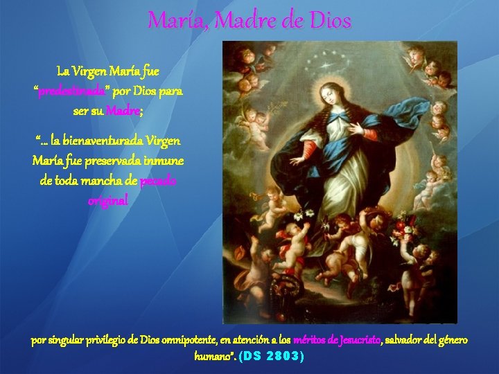 María, Madre de Dios La Virgen María fue “predestinada” por Dios para ser su