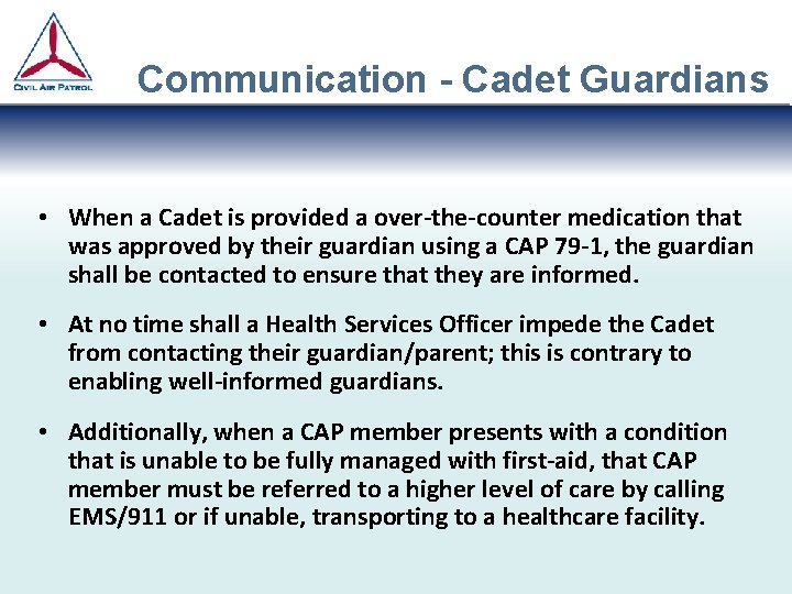 Communication - Cadet Guardians • When a Cadet is provided a over-the-counter medication that Communication - Cadet Guardians • When a Cadet is provided a over-the-counter medication that