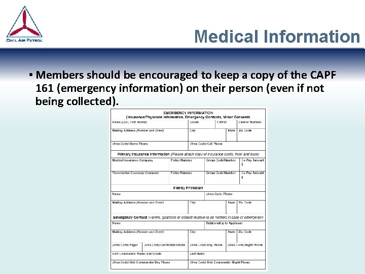 Medical Information • Members should be encouraged to keep a copy of the CAPF Medical Information • Members should be encouraged to keep a copy of the CAPF
