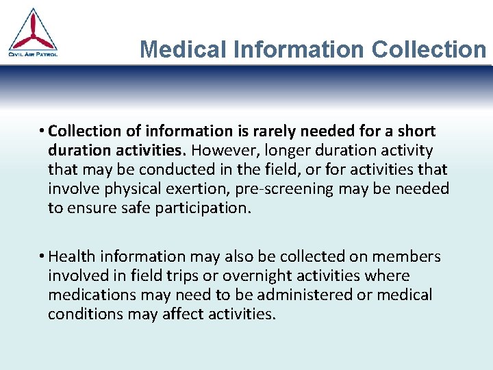 Medical Information Collection • Collection of information is rarely needed for a short duration Medical Information Collection • Collection of information is rarely needed for a short duration