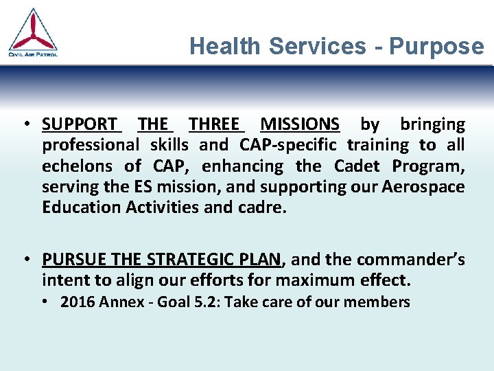 Health Services - Purpose • SUPPORT THE THREE MISSIONS by bringing professional skills and Health Services - Purpose • SUPPORT THE THREE MISSIONS by bringing professional skills and