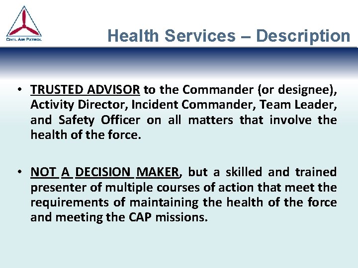 Health Services – Description • TRUSTED ADVISOR to the Commander (or designee), Activity Director, Health Services – Description • TRUSTED ADVISOR to the Commander (or designee), Activity Director,