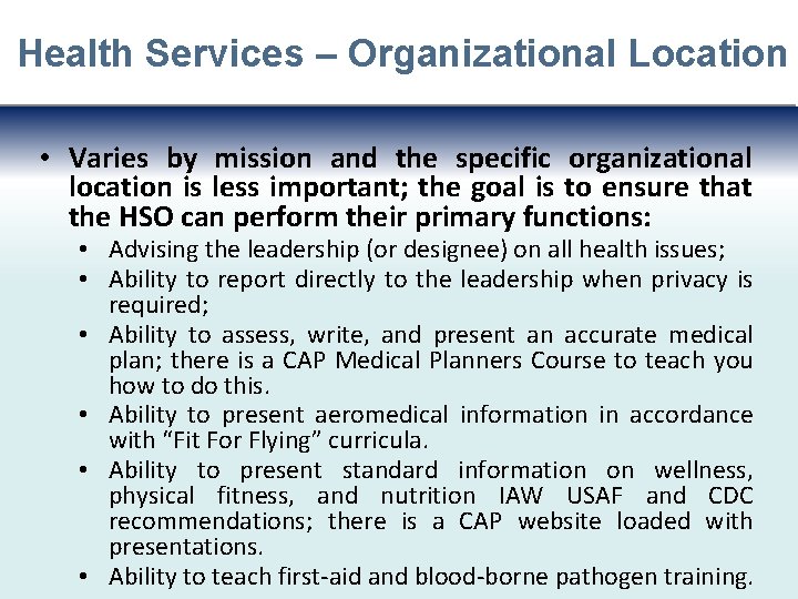 Health Services – Organizational Location • Varies by mission and the specific organizational location Health Services – Organizational Location • Varies by mission and the specific organizational location