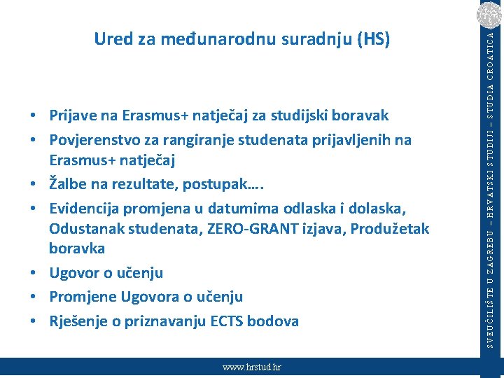  • Prijave na Erasmus+ natječaj za studijski boravak • Povjerenstvo za rangiranje studenata