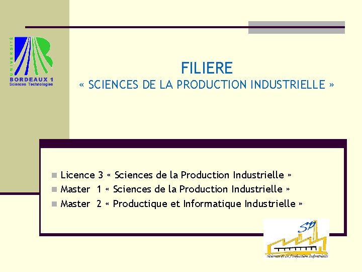 FILIERE « SCIENCES DE LA PRODUCTION INDUSTRIELLE » n Licence 3 « Sciences de