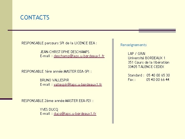 CONTACTS RESPONSABLE parcours SPI de la LICENCE EEA : JEAN-CHRISTOPHE DESCHAMPS E-mail : deschamp@laps.