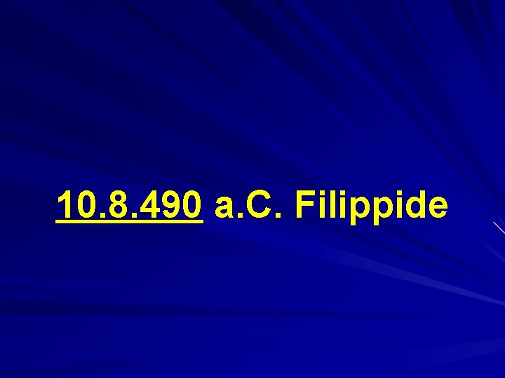 10. 8. 490 a. C. Filippide 