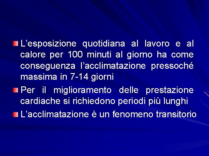 L’esposizione quotidiana al lavoro e al calore per 100 minuti al giorno ha come