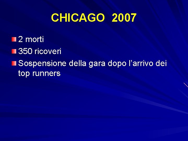 CHICAGO 2007 2 morti 350 ricoveri Sospensione della gara dopo l’arrivo dei top runners