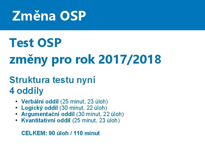 Změna OSP Test OSP změny pro rok 2017/2018 Struktura testu nyní 4 oddíly •