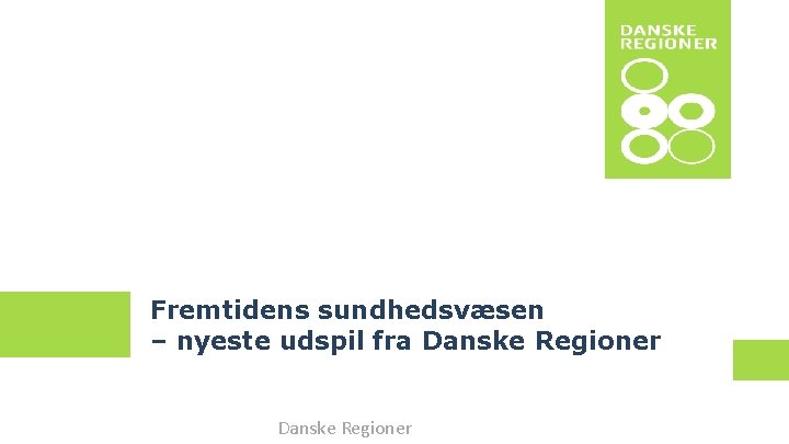 Fremtidens sundhedsvæsen – nyeste udspil fra Danske Regioner 
