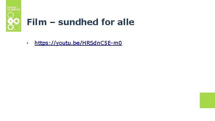 Film – sundhed for alle • https: //youtu. be/HRSdn. C 5 E-m 0 