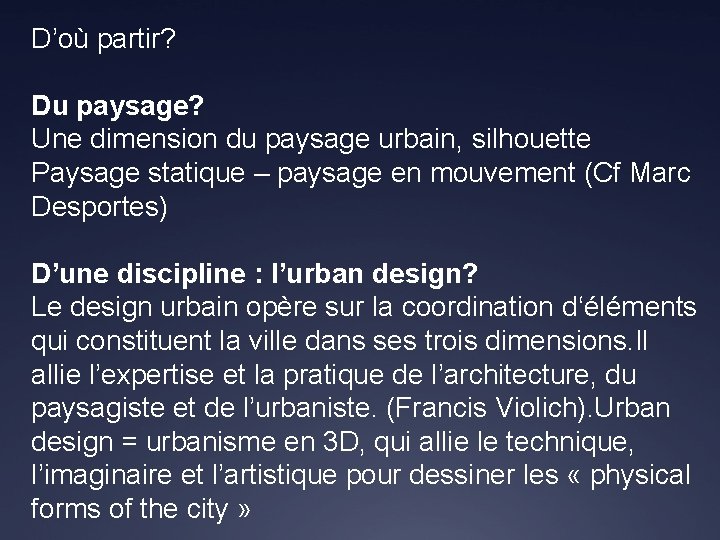 D’où partir? Du paysage? Une dimension du paysage urbain, silhouette Paysage statique – paysage