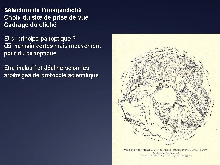 Sélection de l’image/cliché Choix du site de prise de vue Cadrage du cliché Et