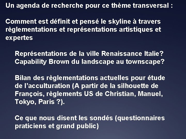 Un agenda de recherche pour ce thème transversal : Comment est définit et pensé