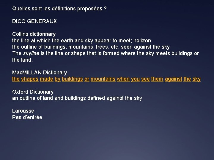 Quelles sont les définitions proposées ? DICO GENERAUX Collins dictionnary the line at which