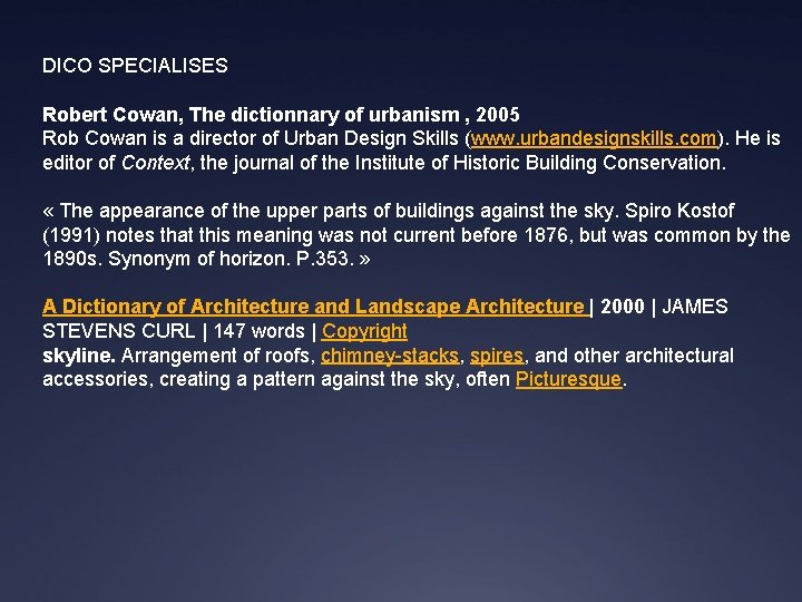 DICO SPECIALISES Robert Cowan, The dictionnary of urbanism , 2005 Rob Cowan is a