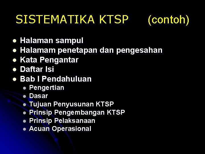 SISTEMATIKA KTSP l l l (contoh) Halaman sampul Halamam penetapan dan pengesahan Kata Pengantar