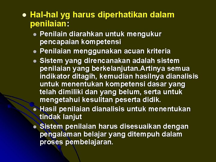 l Hal hal yg harus diperhatikan dalam penilaian: l l l Penilain diarahkan untuk