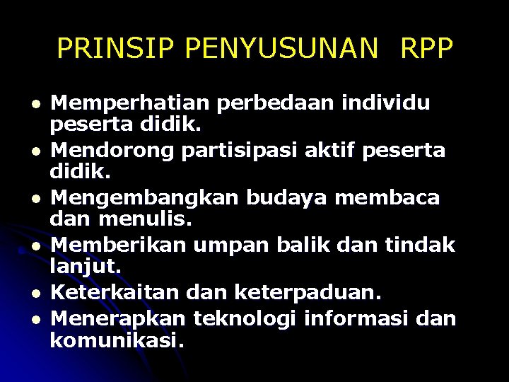 PRINSIP PENYUSUNAN RPP l l l Memperhatian perbedaan individu peserta didik. Mendorong partisipasi aktif