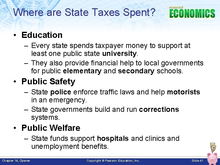Where are State Taxes Spent? • Education – Every state spends taxpayer money to
