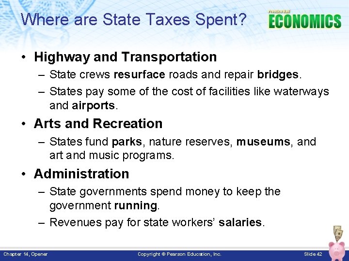 Where are State Taxes Spent? • Highway and Transportation – State crews resurface roads