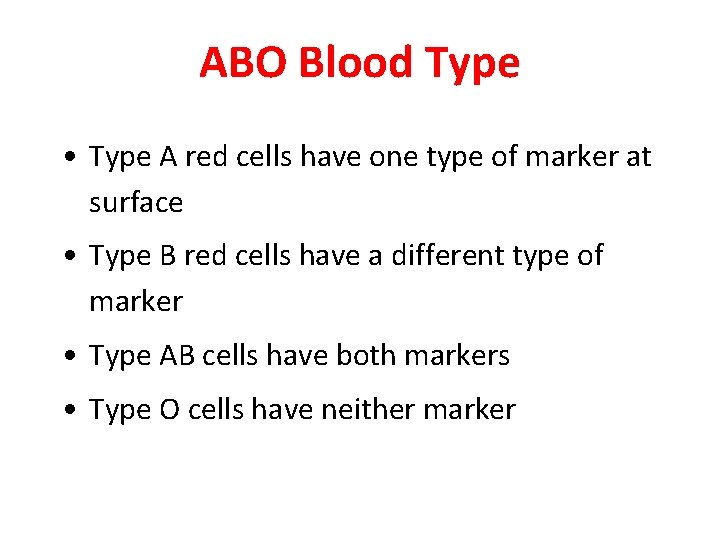 ABO Blood Type • Type A red cells have one type of marker at ABO Blood Type • Type A red cells have one type of marker at