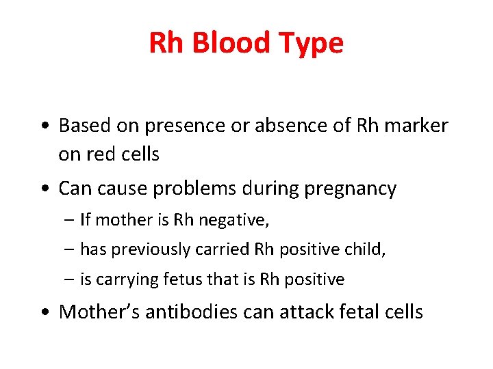 Rh Blood Type • Based on presence or absence of Rh marker on red Rh Blood Type • Based on presence or absence of Rh marker on red