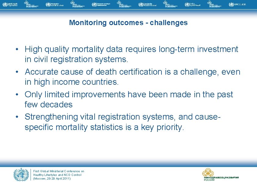 Monitoring outcomes - challenges • High quality mortality data requires long-term investment in civil