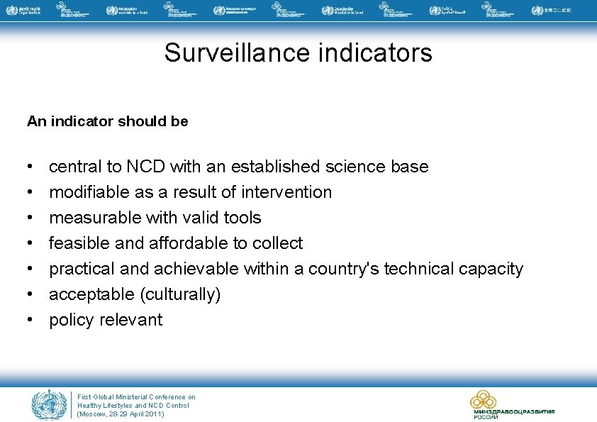 Surveillance indicators An indicator should be • • central to NCD with an established