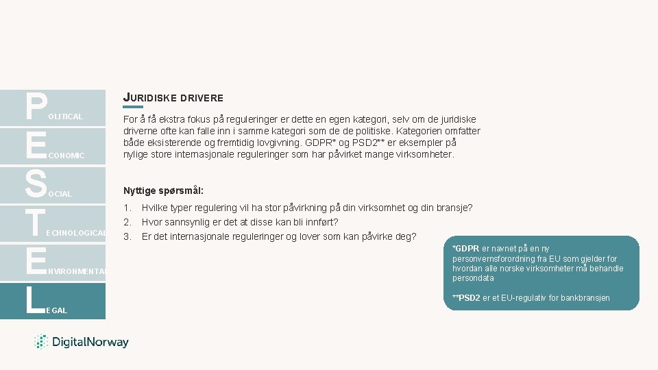P E S T E L JURIDISKE DRIVERE OLITICAL CONOMIC For å få ekstra P E S T E L JURIDISKE DRIVERE OLITICAL CONOMIC For å få ekstra